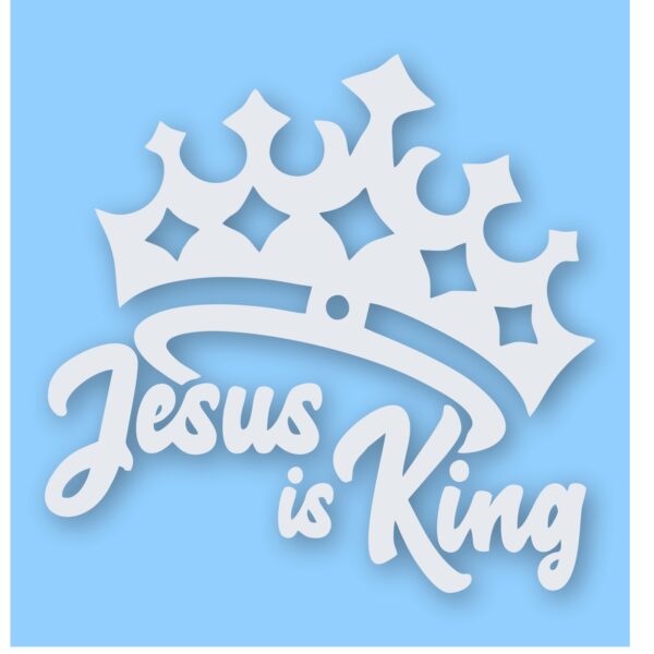 JESUS IS KING - Vinyl Decal Sticker - CHOOSE Size & Color