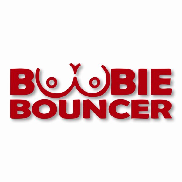 Boobie Bouncer Funny  - Vinyl Decal Sticker - CHOOSE Size & Color