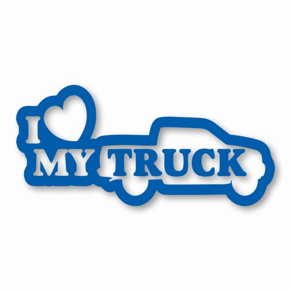 I Love My Truck - Vinyl Decal Sticker - CHOOSE Size & Color