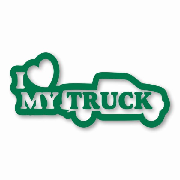 I Love My Truck - Vinyl Decal Sticker - CHOOSE Size & Color