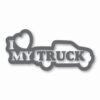 I Love My Truck - Vinyl Decal Sticker - CHOOSE Size & Color