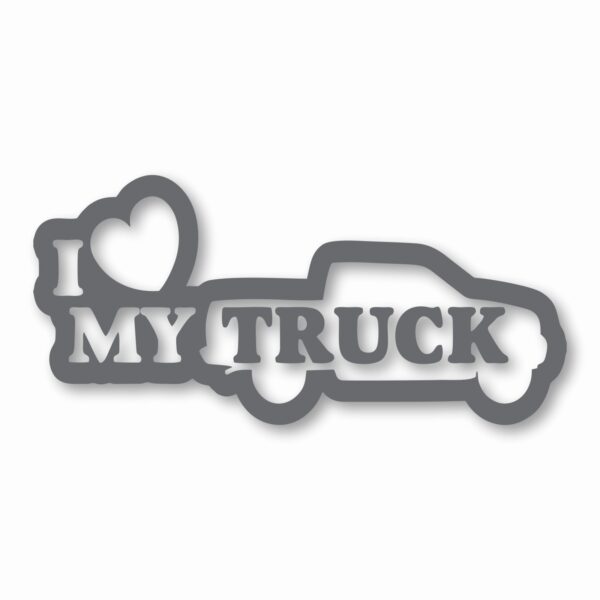 I Love My Truck - Vinyl Decal Sticker - CHOOSE Size & Color