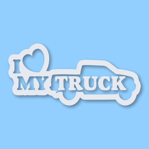 I Love My Truck - Vinyl Decal Sticker - CHOOSE Size & Color