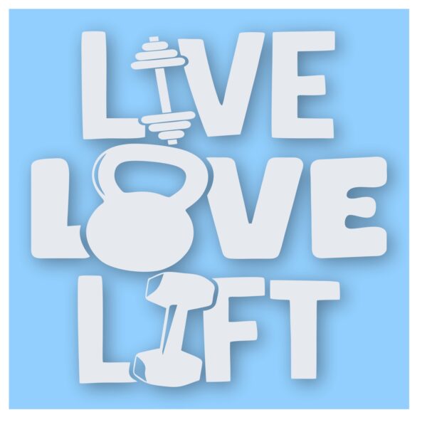 Barbell Weight Lifting Live Love Lift- Vinyl Decal Sticker - CHOOSE Size & Color