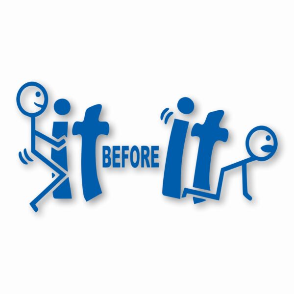 F*ck-It Before It F*cks You Funny  - Vinyl Decal Sticker - CHOOSE Size & Color