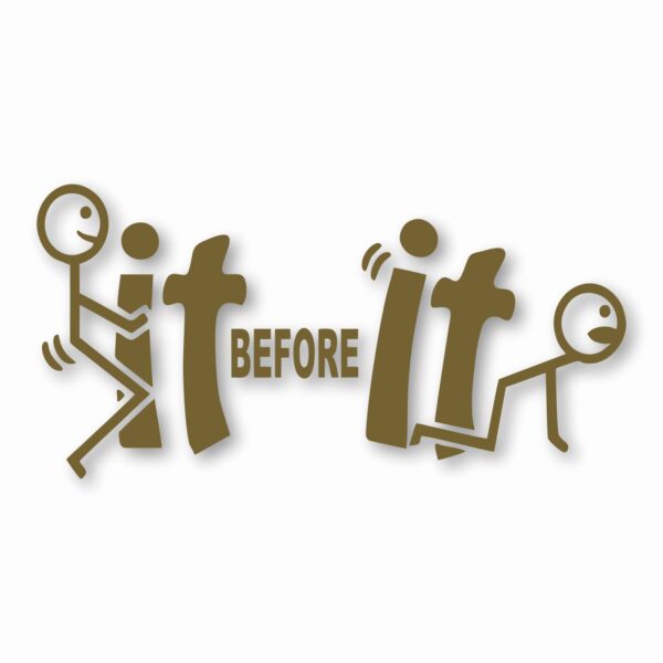 F*ck-It Before It F*cks You Funny  - Vinyl Decal Sticker - CHOOSE Size & Color