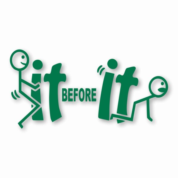 F*ck-It Before It F*cks You Funny  - Vinyl Decal Sticker - CHOOSE Size & Color