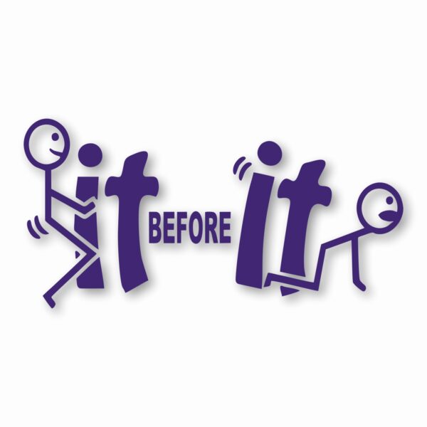 F*ck-It Before It F*cks You Funny  - Vinyl Decal Sticker - CHOOSE Size & Color