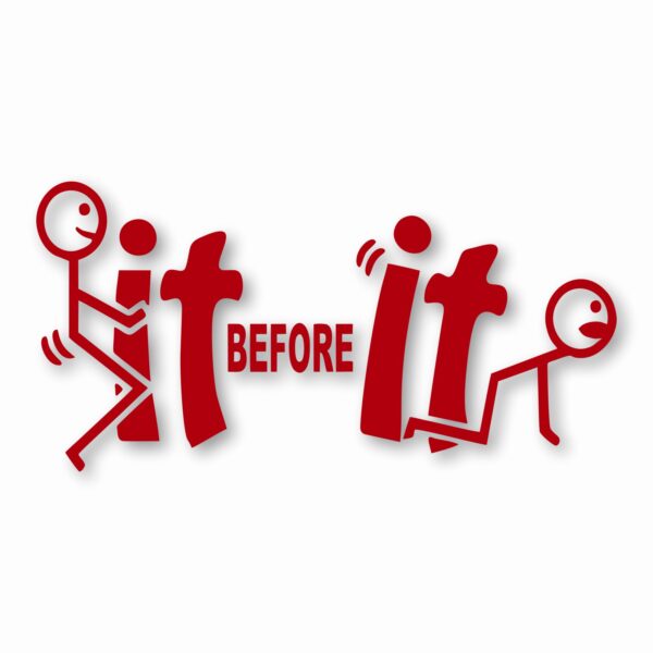 F*ck-It Before It F*cks You Funny  - Vinyl Decal Sticker - CHOOSE Size & Color