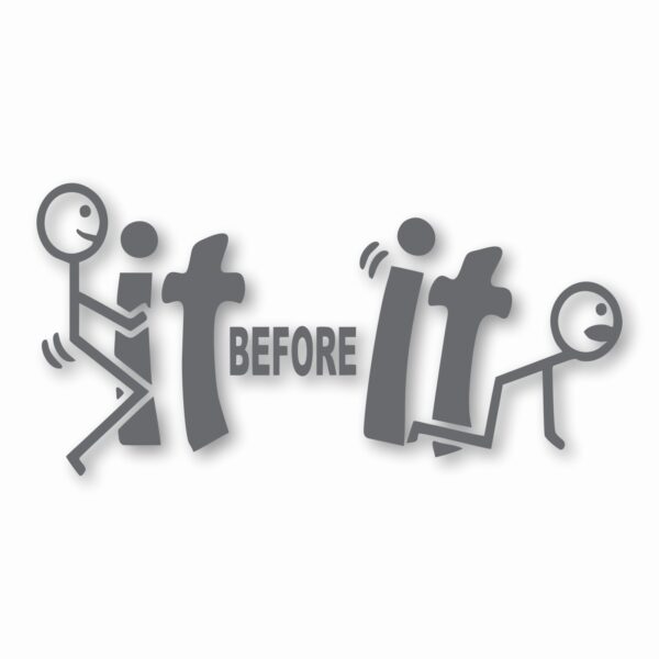 F*ck-It Before It F*cks You Funny  - Vinyl Decal Sticker - CHOOSE Size & Color