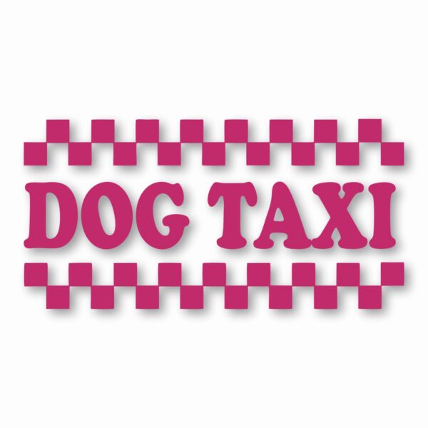 Dog Taxi - Vinyl Decal Sticker - CHOOSE Size & Color
