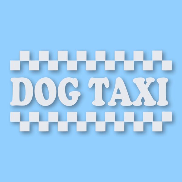 Dog Taxi - Vinyl Decal Sticker - CHOOSE Size & Color