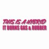 This Hybrid Burns Gas & Rubber - Vinyl Decal Sticker - CHOOSE Size & Color