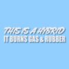 This Hybrid Burns Gas & Rubber - Vinyl Decal Sticker - CHOOSE Size & Color