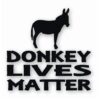 Donkey Lives Matter - Vinyl Decal Sticker - CHOOSE Size & Color