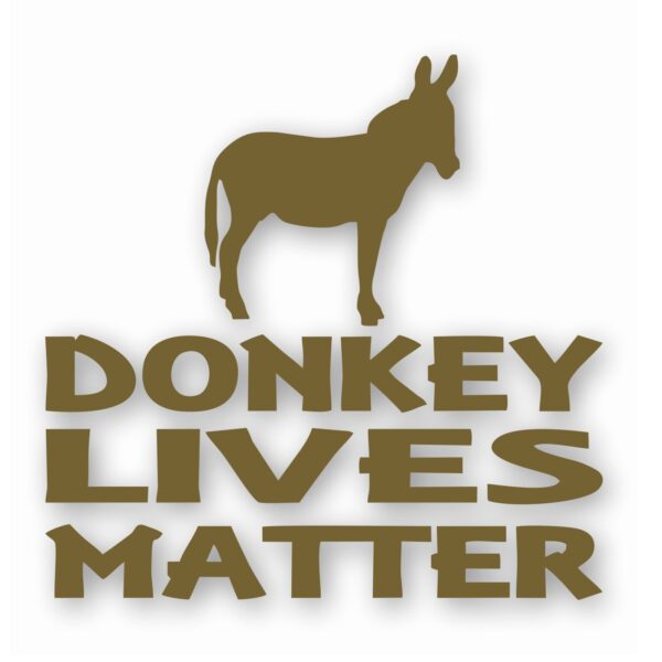 Donkey Lives Matter - Vinyl Decal Sticker - CHOOSE Size & Color