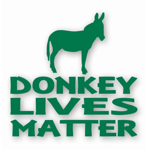 Donkey Lives Matter - Vinyl Decal Sticker - CHOOSE Size & Color
