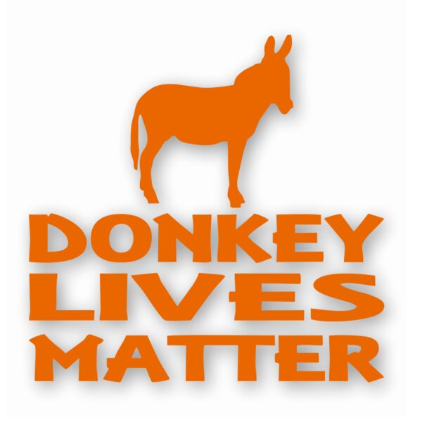 Donkey Lives Matter - Vinyl Decal Sticker - CHOOSE Size & Color