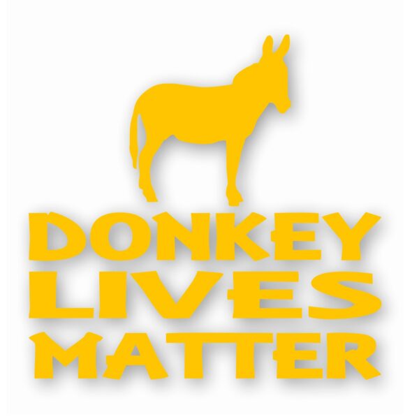 Donkey Lives Matter - Vinyl Decal Sticker - CHOOSE Size & Color