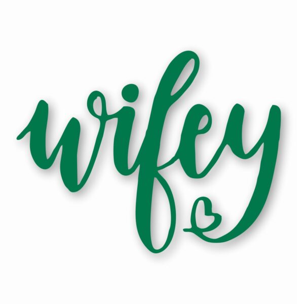 Wifey Wife Love Heart - Vinyl Decal Sticker - CHOOSE Size & Color