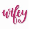 Wifey Wife Love Heart - Vinyl Decal Sticker - CHOOSE Size & Color