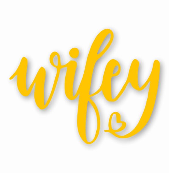 Wifey Wife Love Heart - Vinyl Decal Sticker - CHOOSE Size & Color